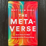 The Metaverse Matthew Ball